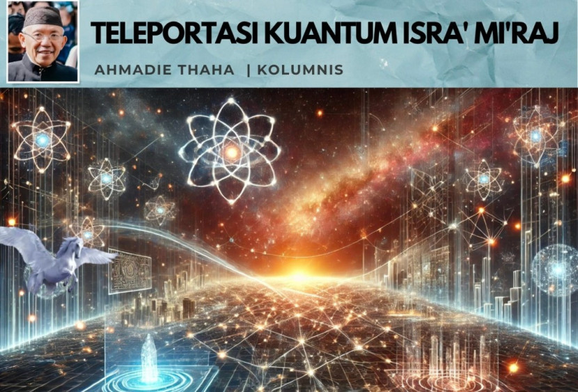 Foto ilustrasi Catatan Cak AT: Teleportasi Kuantum Isra Mi’raj. (Foto: Dok RUZKA INDONESIA)