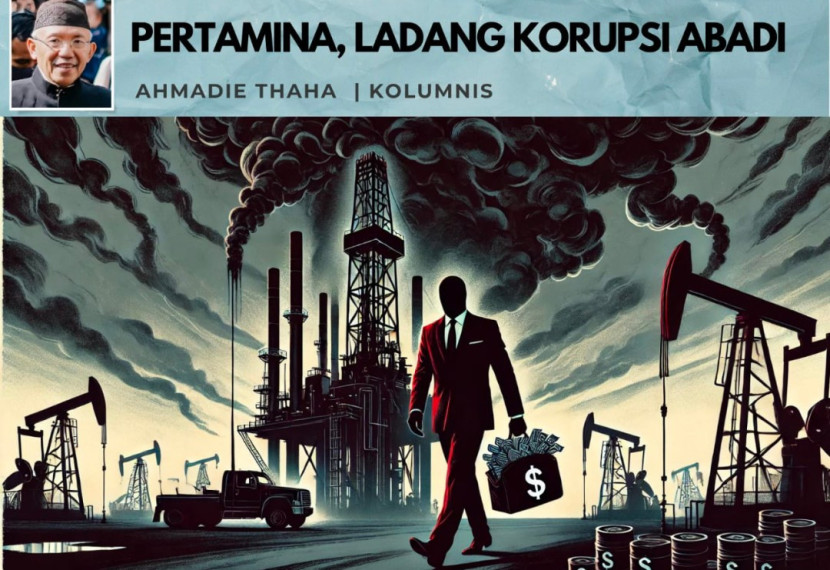 Foto ilustrasi Catatan Cak AT: Pertamina, Ladang Korupsi Abadi. (Foto: Dok RUZKA INDONESIA) 