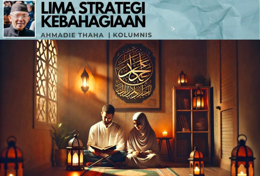 Foto ilustrasi Catatan Cak AT: Lima Strategis Kebahagiaan. (Foto: Dok RUZKA INDONESIA) 