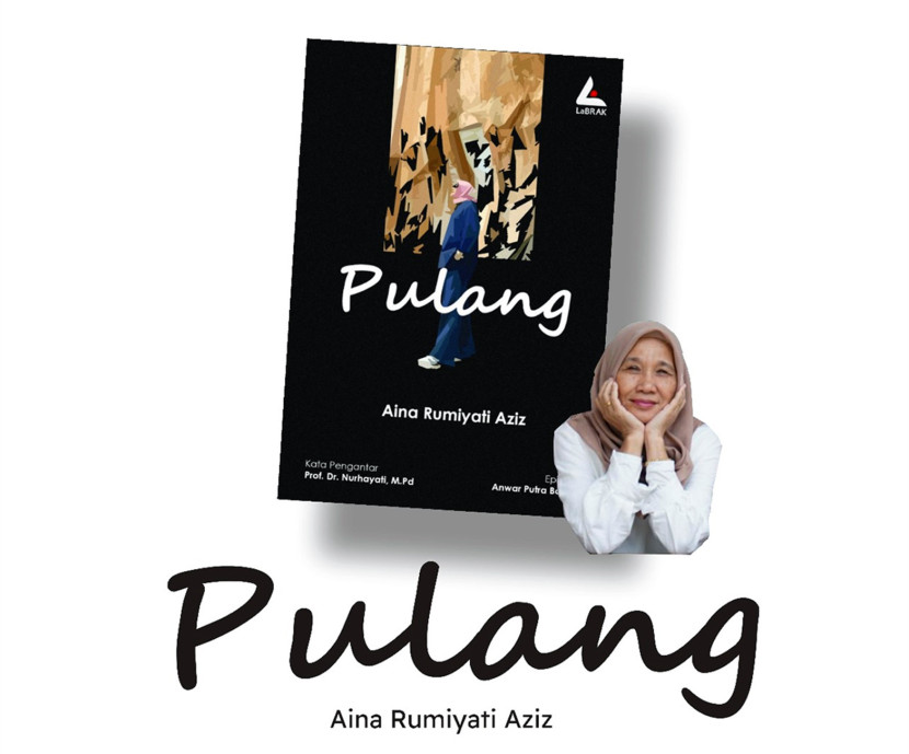 Aina Rumiyati Aziz dan buku puisi :Pulang" (Desain: Muhammad Rifky)