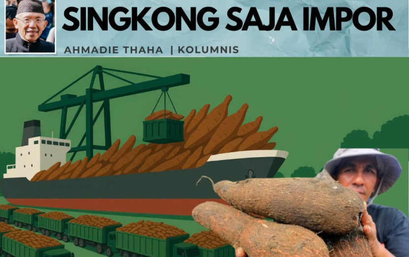Foto ilustrasi Catatan Cak AT: Singkong Saja Impor. (Foto: Dok RUZKA INDONESIA)