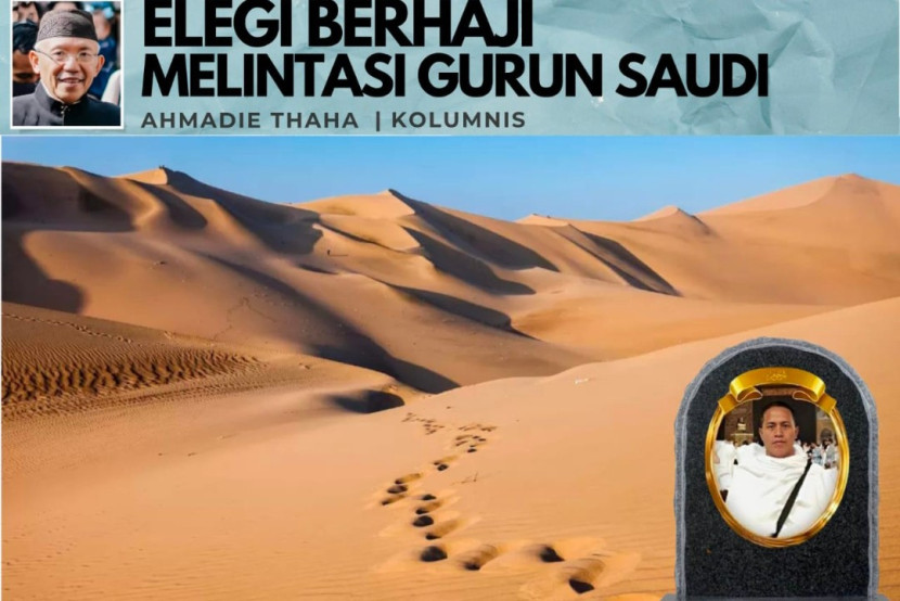 Foto ilustrasi Catatan Cak AT: Elegi Berhaji Melintasi Gurun Saudi. (Foto: Dok RUZKA INDONESIA)