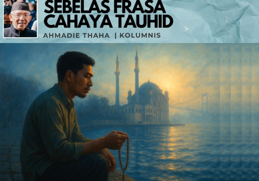 Foto ilustrasi Catatan Cak AT: Sebelas Frasa Cahaya Tauhid. (Foto: Dok RUZKA INDONESIA)