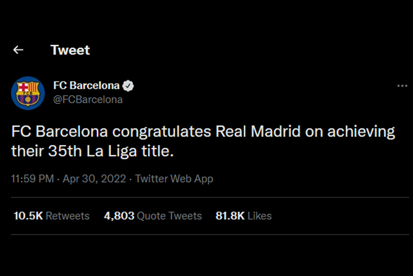 Barcelona mengucapkan selamat kepada Real Madrid atas gelar juara La Liga Spanyol, Sabtu (30/4/2022). (Twitter)