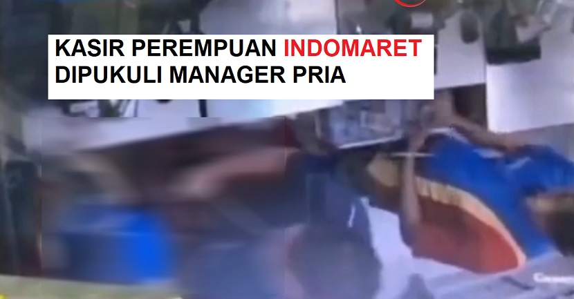 Manager Pukuli Kasir Indomaret. Seorang kasir perempuan Indomaret dipukuli managernya. Foto: Tangkapan Layar.