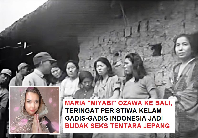 Maria Ozawa dan Jugun Ianfu. Selama kurun 1942-1945, puluhan ribu gadis-gadis Indonesia dipaksa menjadi budak seks tentara Jepang.