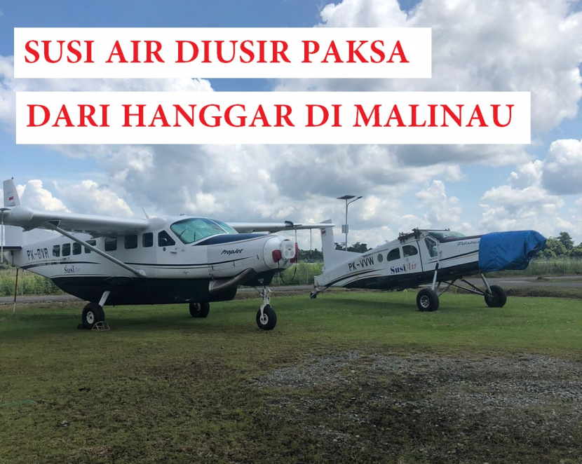 Maskapai penerbangan Susi Air diusir paksa dari hanggar di Malinau, Kalimantan Utara, Rabu (2/1/2022). 