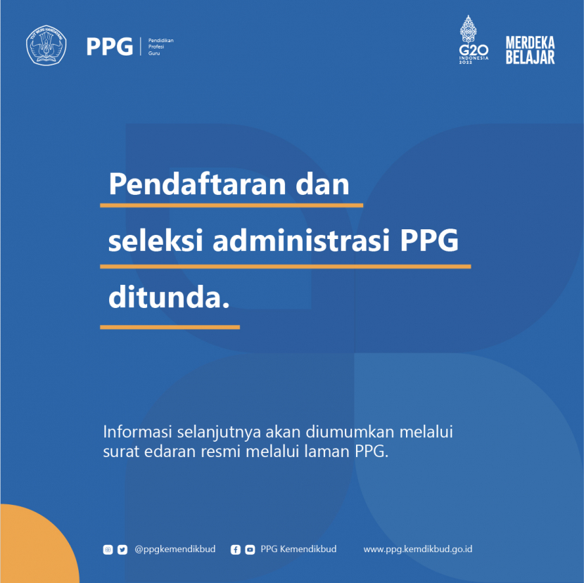 Kemendikbid Ristek belum mengumumkan sampai kapan penundaan seleksi administrasi PPG. Foto : Kemendikbud.