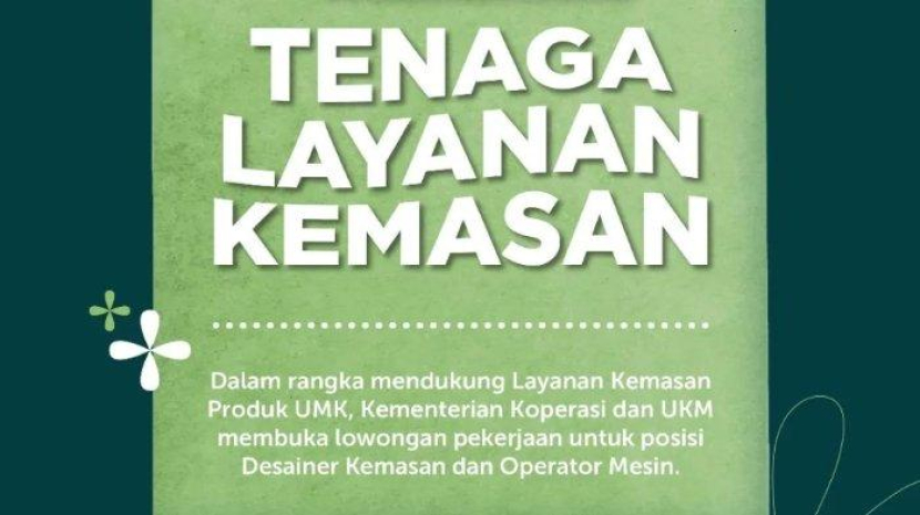 Kementerian Koperasi dan UKM membuka lowongan pekerjaan untuk posisi desainer kemasan dan operator mesin. (Foto: Instagram @kemenkopukm)