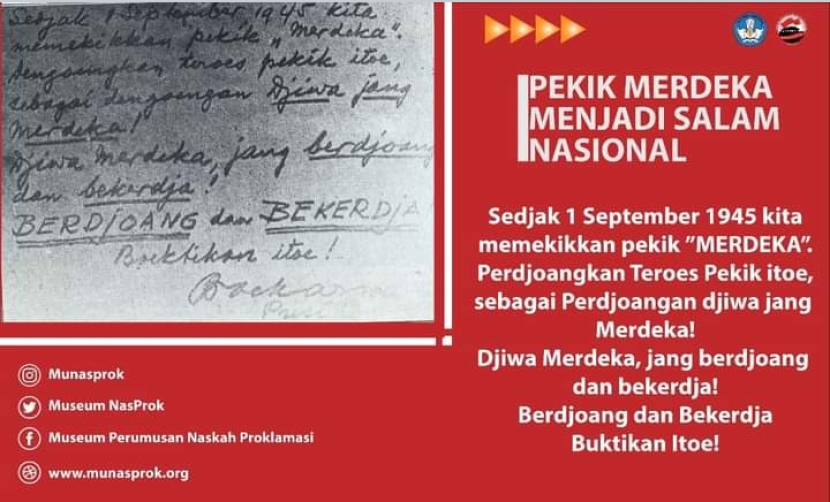 Tulisan tangan Sukarno dalam Maklumat 31 Agustus 1945. Pekik merdeka yang dijadikan salam nasional, diajarkan Sukarno dengan cara mengangkat tangan terbuka setinggi bahu (foto: munasprok.go.id).