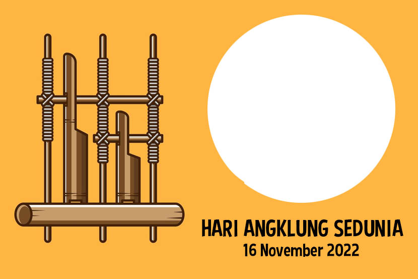 Twibbon Hari Angklung Sedunia 2022.