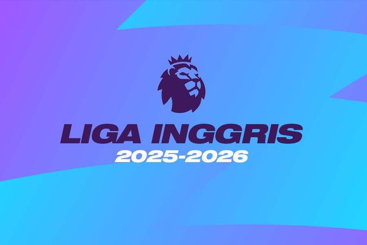 Liga Inggris 2025-2026: Jadwal, Hasil dan Klasemen Lengkap