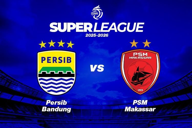 Prediksi dan Link Live Streaming Persib Bandung vs PSM Makassar di Super League 2025-2026