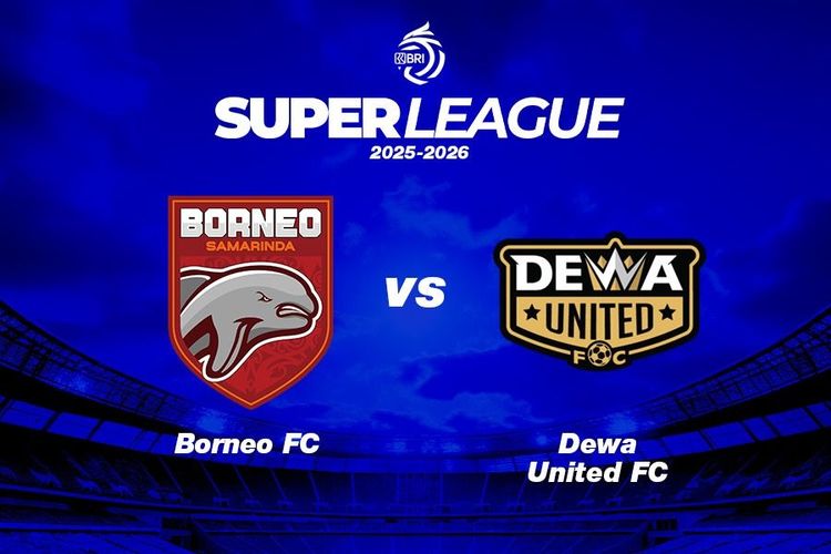 Prediksi dan Link Live Streaming Borneo FC vs Dewa United di Super League 2025-2026