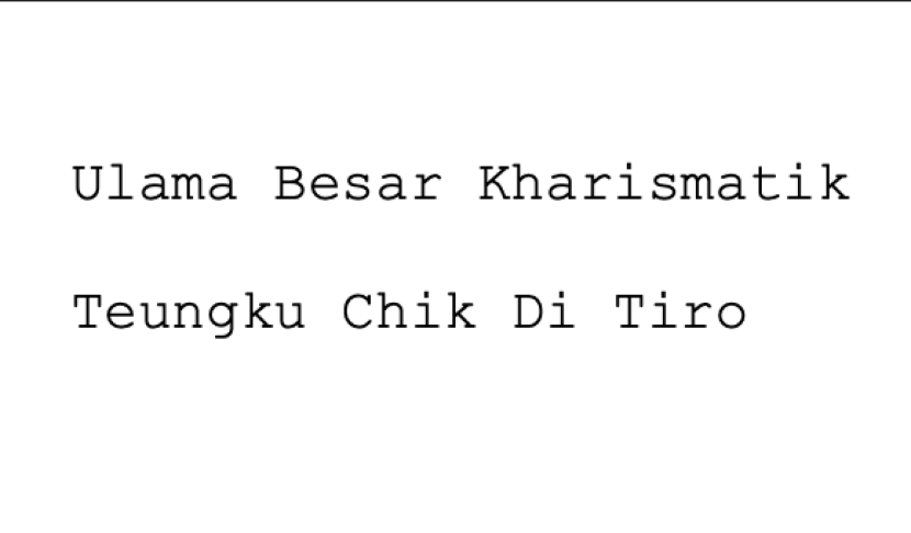 Gambar ilustrasi ulama besar Teungku Chik di Tiro lahir di Tiro, Pidie, Kesultanan Aceh Darussalam pada 1 Januari 1836.