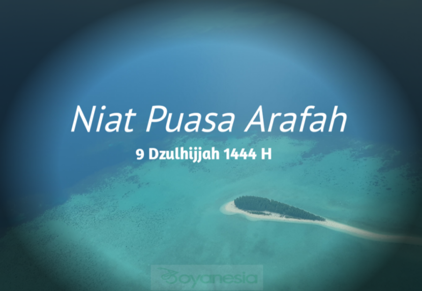 Niat untuk berpuasa Arafah 9 Dzulhijjah 1444 H. 