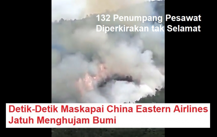 Kecelakaan Pesawat. Detik-detik Maskapai China Eastern Airlines jatuh menghujam bumi dan menyebabkan kebakaran hutan. Foto: Tangkapan Layar.