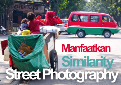 Maksimalkan <i>Similarity</i> pada Street Photography