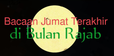 Amalan Jumat Terakhir di Bulan Rajab