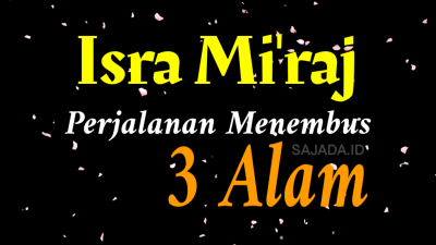 Isra Mi'raj dan Perjalanan Menembus Tiga Alam