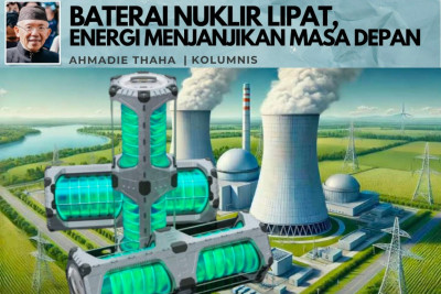 Catatan Cak AT: Baterai Nuklir Lipat, Energi Menjanjikan Masa Depan