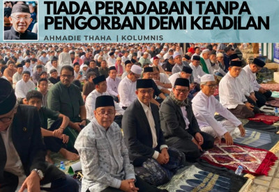 Catatan Cak AT: Tiada Peradaban Tanpa Pengorbanan Demi Keadilan