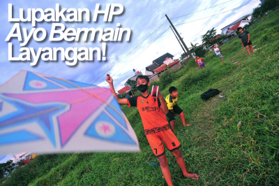 Lupakan Hape, Ayo Bermain Layangan