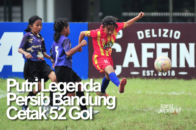Putri Legenda Persib Ini Cetak 52 Gol dalam Satu Turnamen