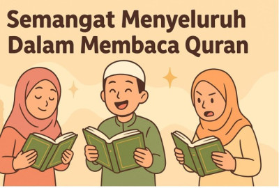 Semangat Menyeluruh dalam Membaca Al-Quran