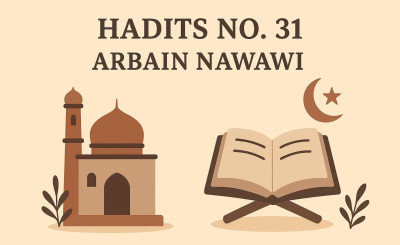 Hadis Arbain ke-31: Dunia Itu Manis dan Hijau, Tapi Bahaya Lisan dan Syahwat Mengintai
