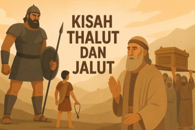 Kisah Thalut dan Jalut: Iman yang Mengalahkan Raksasa