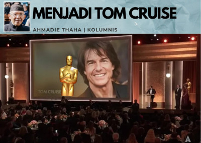 Catatan Cak AT: Menjadi Tom Cruise