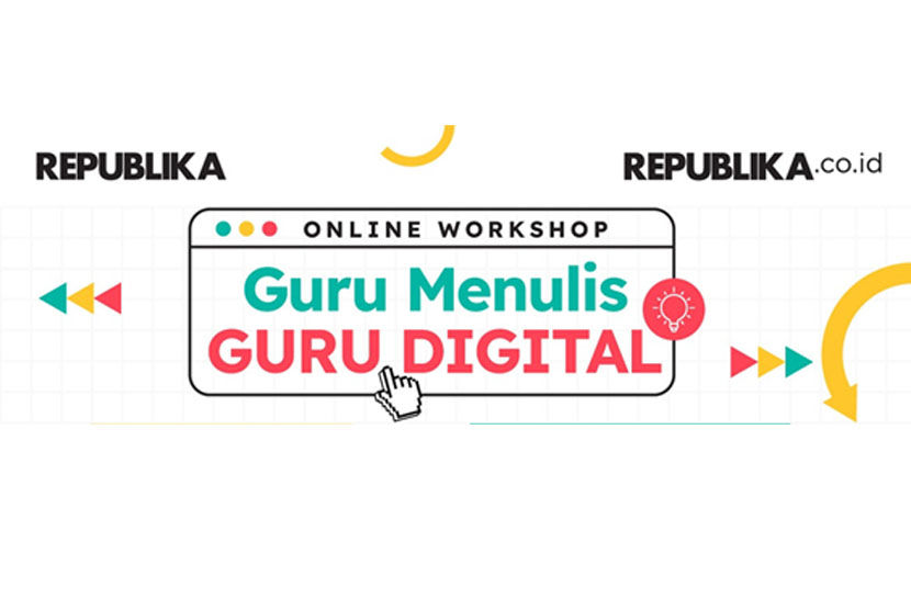 Republika Gelar Workshop Guru Menulis, Guru Digital