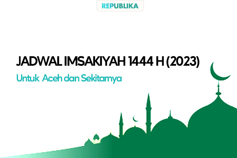 Jadwal Puasa 2023 Aceh dan sekitarnya.